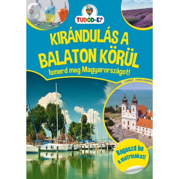 Kirándulás a Balaton körül - Ismerd meg Magyarországot!