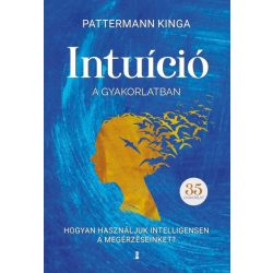 Pattermann Kinga - Intuíció a gyakorlatban