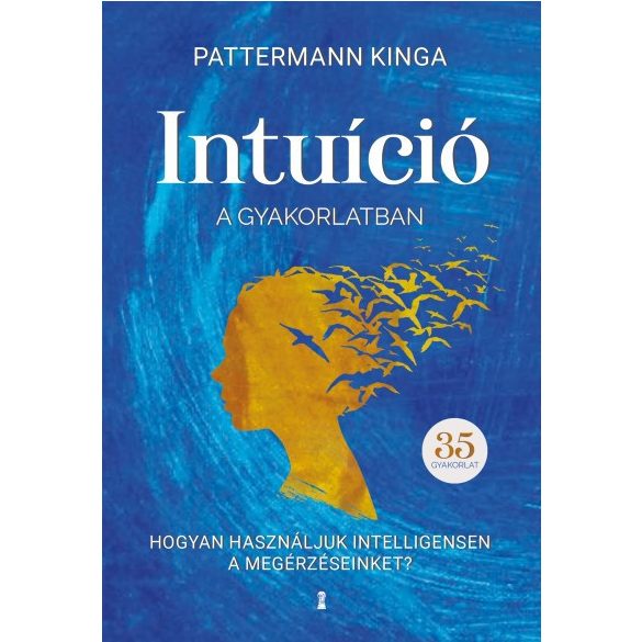Pattermann Kinga - Intuíció a gyakorlatban