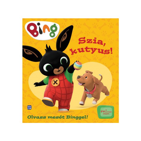 Bing - Szia, kutyus! - Olvass mesét Binggel!