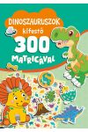 Dinoszauruszok kifestő 300 matricával