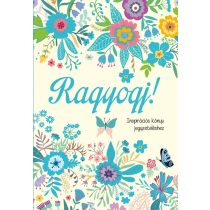 Ragyogj! - Spirálos inspirációs könyv jegyzeteléshez