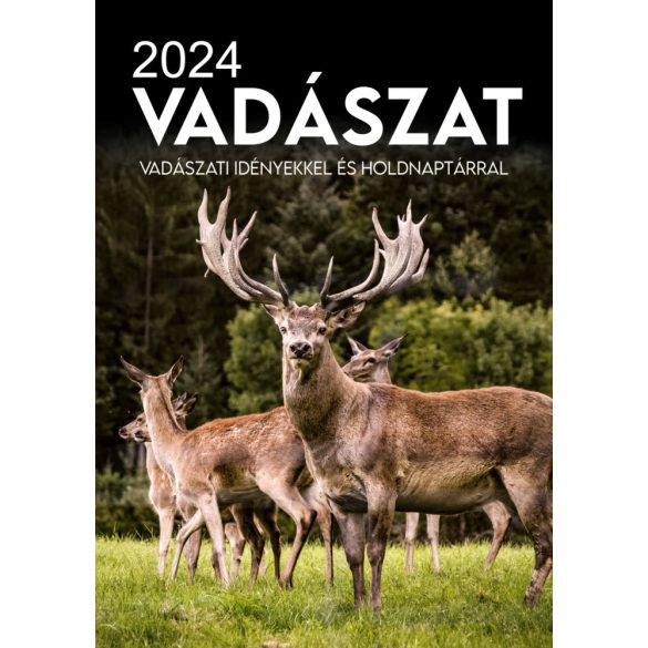 Naptár - Vadászat vadászati idényekkel és holdnaptárral 2024