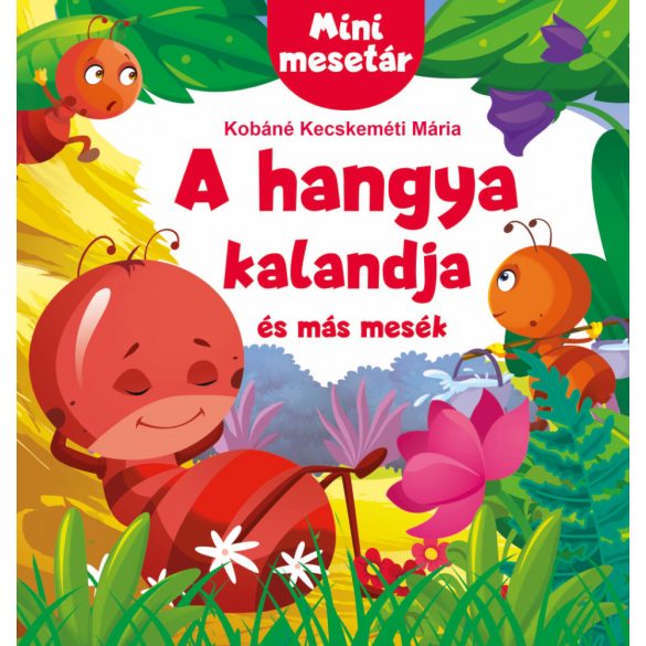 A hangya kalandja és más mesék