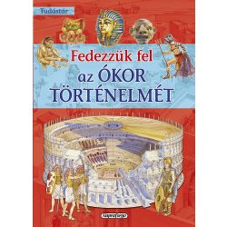 Fedezzük fel az Ókor történelmét