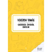 Vekerdy Tamás Gyerekek, Óvodák, Iskolák