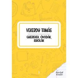 Vekerdy Tamás Gyerekek, Óvodák, Iskolák