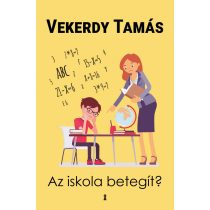Vekerdy Tamás Az iskola betegít?