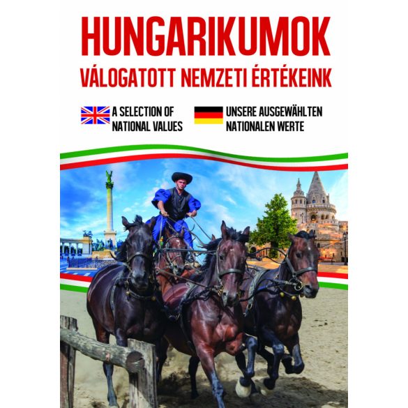 Hungarikumok Válogatott nemzeti értékeink új