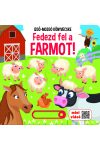 Fedezd fel a farmot! kartonkönyv mozgatható elemekkel