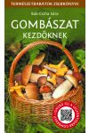 Gombászat kezdőknek - Természetbarátok zsebkönyve