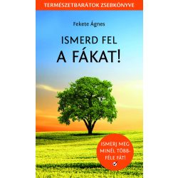 Ismerd fel a fákat - Természetbarátok zsebkönyve