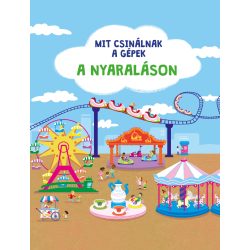 Mit csinálnak a gépek a nyaraláson