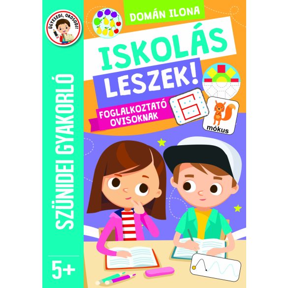 Szünidei gyakorló - Iskolás leszek 5+