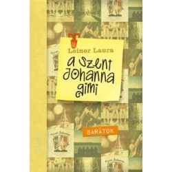 Leiner Laura - A Szent Johanna gimi 4. - Barátok 