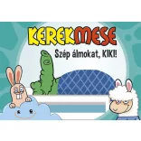 Kerekmese: Szép álmokat Kiki