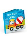 Dolgos gépek - fürdőskönyv