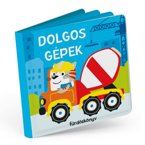 Dolgos gépek - fürdőskönyv
