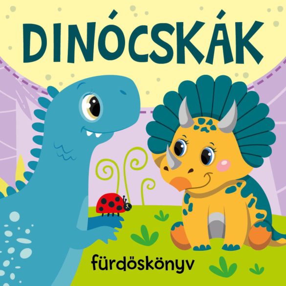 Dinócskák  - fürdőskönyv