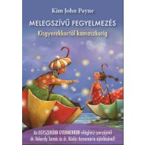 Melegszívű fegyelmezés - Kisgyerekkortól kamaszkorig