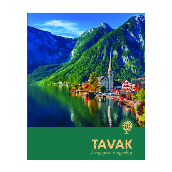 Tavak - Lenyűgöző nagyvilág