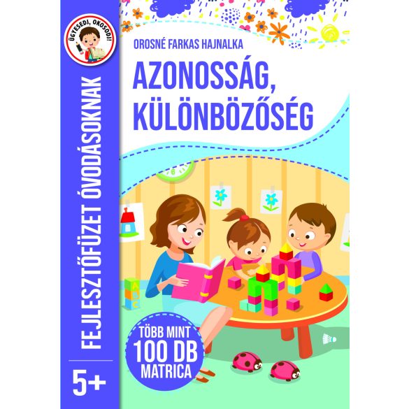 Azonosság, különbözőség - fejlesztőfüzet óvodásoknak 5+