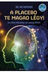 A placebo te magad légy! - Az elme hatalma az anyag fölött