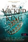 Holly Black -  The Wicked King - A gonosz király
