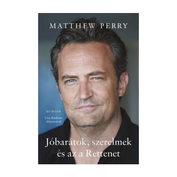 Matthew Perry - Jóbarátok, szerelmek és az a Rettenet