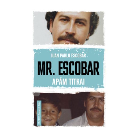 Juan Pablo Escobar - Mr. Escobar - Apám titkai