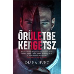 Diana Hunt - Őrületbe kergetsz
