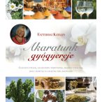 Eszterhai Katalin - Akaratunk gyógyereje