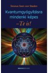 Siranus Sven von Staden - Kvantumgyógyításra mindenki képes - Te is!
