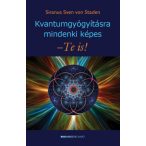   Siranus Sven von Staden - Kvantumgyógyításra mindenki képes - Te is!