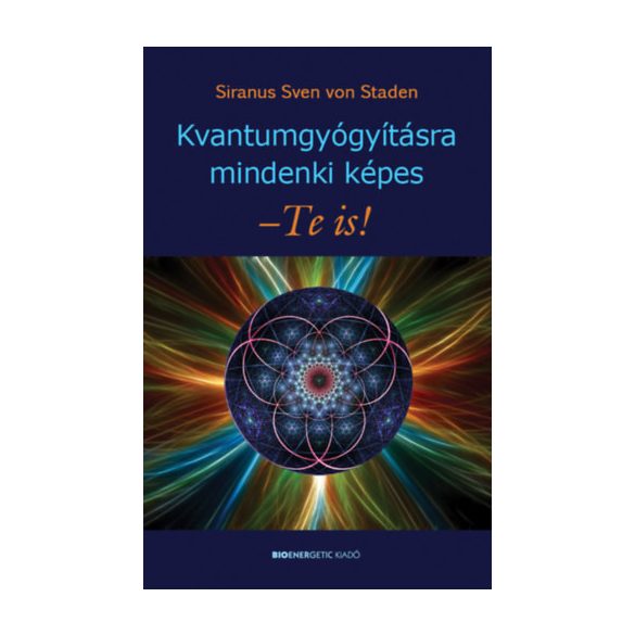 Siranus Sven von Staden - Kvantumgyógyításra mindenki képes - Te is!