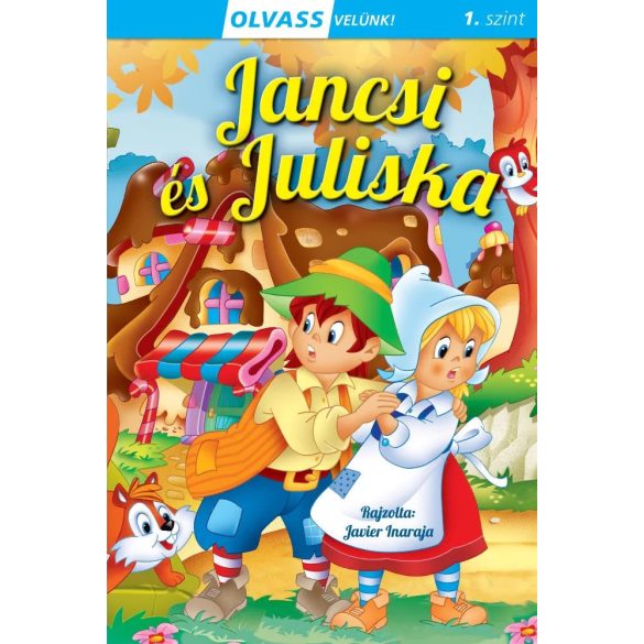 Jancsi és Juliska - Olvass velünk! (1. szint )