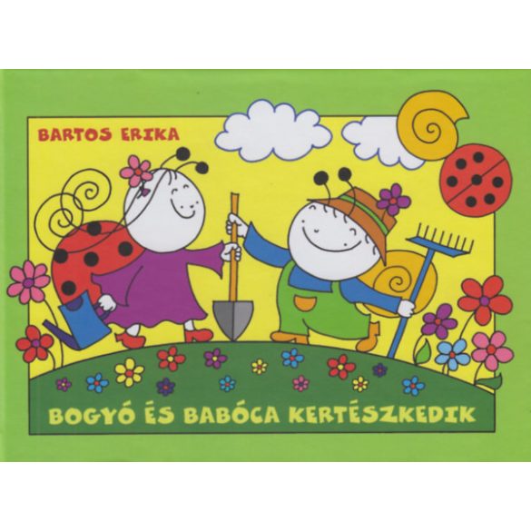 Bartos Erika - Bogyó és Babóca kertészkedik - Napraforgók, A gomba kalapja