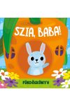 Szia, Baba - fürdőkönyv (kukucskáló ablakokkal)