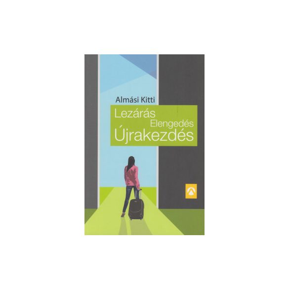 Lezárás, elengedés, újrakezdés