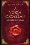 Szepes Mária A vörös oroszlán - Az örök élet itala   