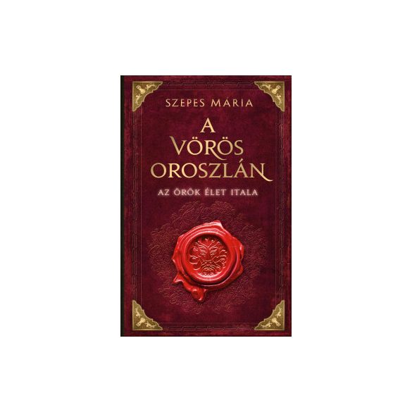 Szepes Mária A vörös oroszlán - Az örök élet itala   