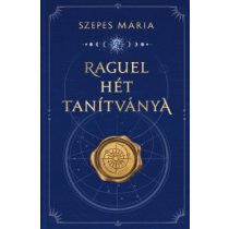 Raguel hét tanítványa - Szepes Mária