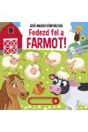 Fedezd fel a farmot! Izgő-mozgó könyvecske