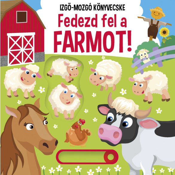 Fedezd fel a farmot! Izgő-mozgó könyvecske