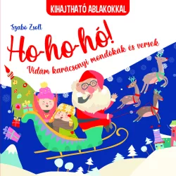   Ho-ho-ho! Vidám karácsonyi mondókák és versek (kihajtható ablakokkal)