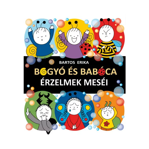 Bartos Erika: Bogyó és Babóca - Érzelmek meséi