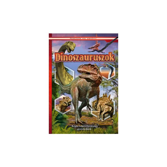 Dinoszauruszok - Fedezzük fel együtt! 