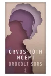 Örökölt sors - Orvos-Tóth Noémi 