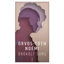 Örökölt sors - Orvos-Tóth Noémi 