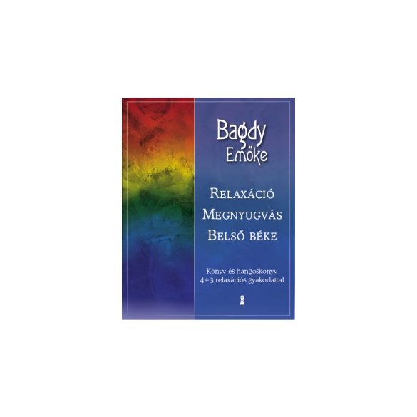 Relaxáció, megnyugvás, belső béke - Bagdy Emőke